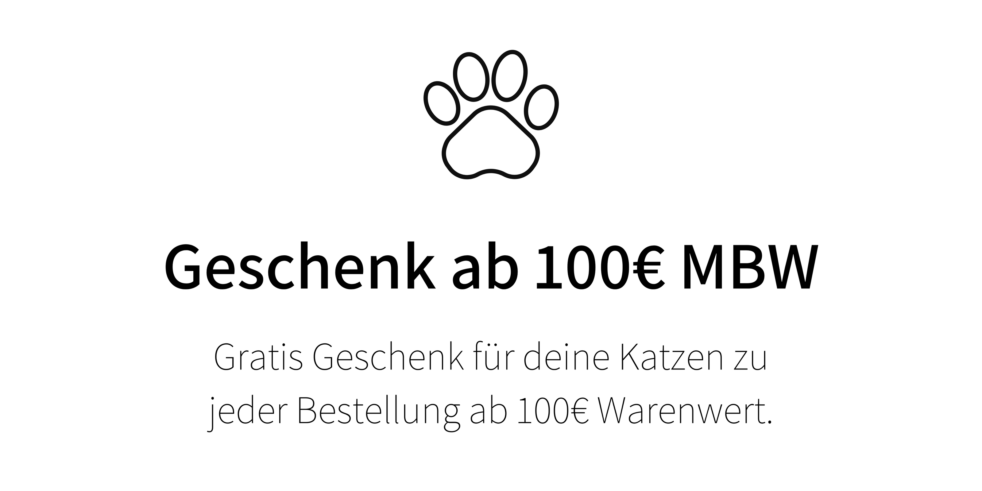 Gratis Geschenk für deine Katzen zu jeder Bestellung ab 100 Euro Warenwert.